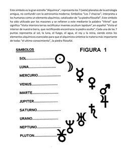 Este símbolo es la gran estrella “Alquímica”, representa los 7 (siete) planetas de la astrología 
antigua, no confundir con l