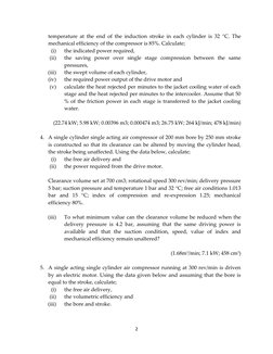 2 
 
temperature at the end of the induction stroke in each cylinder is 32 °C. The 
mechanical efficiency of the compressor i