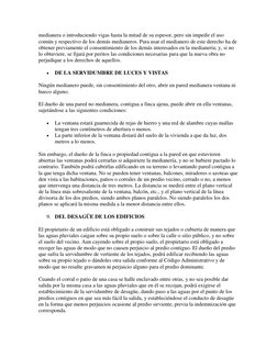 medianera o introduciendo vigas hasta la mitad de su espesor, pero sin impedir el uso 
común y respectivo de los demás median
