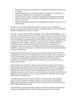  
Cuando sufra las cargas de carreras, pisos y armaduras de una de las fincas y no de 
la contigua; 
 
Cuando la pared divi