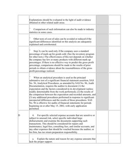 Explanations should be evaluated in the light of audit evidence 
obtained in other related audit areas.
 
¯     Comparison of