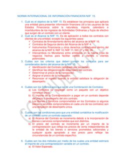 NORMA INTERNACIONAL DE INFORMACIÓN FINANCIERA NIIF  15. 
 
1. Cuál es el objetivo de la NIIF 15: Es establecer los principi