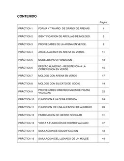 CONTENIDO 
 
 
Página 
PRÁCTICA 1 
FORMA Y TAMAÑO  DE GRANO DE ARENAS 
1 
PRÁCTICA 2 
IDENTIFICACION DE ARCILLAS DE MOLDEO.