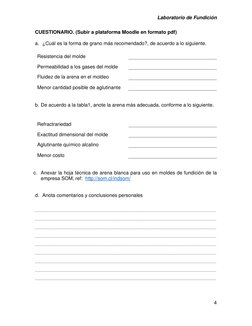 Laboratorio de Fundición 
4 
 
CUESTIONARIO. (Subir a plataforma Moodle en formato pdf) 
 
a. ¿Cuál es la forma de grano más