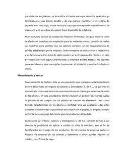 para fabricar los jabones, se le notifica al cliente para que retire los productos ya 
terminados lo más pronto posible y de