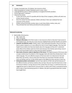 VII.
Homework:

Context: First grade class, 35 students, low resources school.

Materials/equipment needed: Notebook, penci