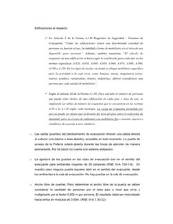 Edificaciones al respecto: 
 
 En Artículo 3 de la Norma A.130 Requisitos de Seguridad – Sistemas de 
Evacuación, “Todas las