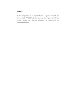 ALCANCE 
 
El plan compromete en su implementación y vigencia al Comité de 
Emergencias de POLLERIA y director de emergencias