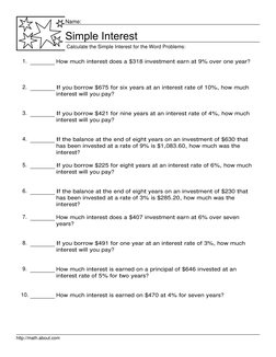 http://math.about.com
Name:
Calculate the Simple Interest for the Word Problems:
1.
How much interest does a $318 investment