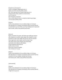 Encontré un amor para mí  
Cariño, sumérgete y déjate guiar por mí  
Bueno, encontré una chica, bella y dulce  
Oh, nunca sup