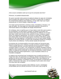 6
 
¿No es esa la verdadera razón por la que ha comprado este libro? 
 
Entonces, no quedará decepcionado. 
 
No quiero esc