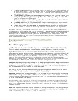  
The select menu deals with selections you make. Selecting the specific parts of an image you’d like to alter 
is a difficu