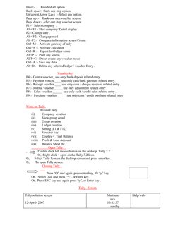 Enter:-       Finished all option.   
Back space:- Back one step option.
Up/down(Arrow Key)  :- Select any option.
Page up :-