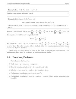 Complex Numbers in Trigonometry
Page 3
Example 1.1. Verify that sin2 θ + cos2 θ = 1
Solution. Just expand and things cancel.