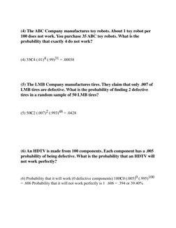 !
(4) The ABC Company manufactures toy robots. About 1 toy robot per 
100 does not work. You purchase 35 ABC toy robots. What