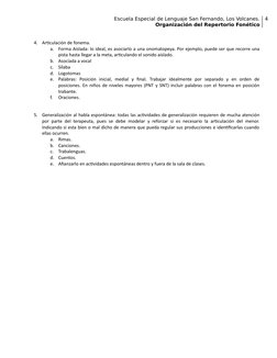Escuela Especial de Lenguaje San Fernando, Los Volcanes.
Organización del Repertorio Fonético
4
4.
Articulación de fonema. 
a