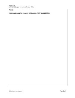 Lesson Plan 
NFPA 1006 Chapter 5 - General Rescuer JPR’s 
© Southwest Fire Academy 
 
Page 5 of 5 
 
 
Notes: 
 
TRAINING SAF