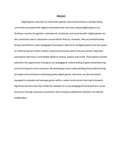 Abstract 
Digital games represent an extremely popular cultural phenomenon. Despite being 
commonly associated with negative