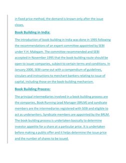 in fixed price method, the demand is known only after the issue 
closes. 
Book Building in India: 
The introduction of book-b