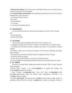 - Director del colegio: Es el que premia a Humberto Grieve como el mejor alumno 
al ganar la prueba  sobre los peces. 
c.- Lo
