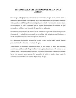DETERMINACION DEL CONTENIDO DE AGAUA EN LA 
LECHADA 
 
Una vez que se ha preparado la lechada en el mezclador se le agita en