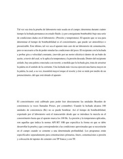 Tal vez sea ésta la prueba de laboratorio más usada en el campo; determina durante cuánto 
tiempo la lechada permanece