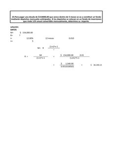 solución:
DATOS
M=
 $   154,000.00 
R=
?
i=
12.00%
12 meses
0.010
n=
5
M=    R
(1+i)^n-1
i
R  =
Mi
=
 $   154,000.00 
0.01
(1