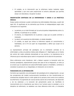 • 
El cuidado, es la intervención que la enfermera realiza mediante reglas 
aprendidas y que sirve para proporcionar el entor