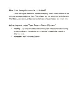 How does the system can be controlled? 
 
One of the biggest differences between competing access control systems is the 
com