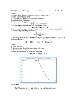 |𝐻(𝑗𝑤)| = 1/√1 + 𝐸2𝐶𝑛2(
𝑤
𝑤𝑐)   
 
𝑛= 1,2,3, … ….    
 
0 < 𝐸≤1 
Donde 
Kpb: es la ganancia del filtro cuando la f