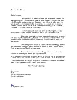 Oshe Melli en Elegua:
Santo hermano: 
                           El sigo de 5-5 ya te está diciendo que respete, en Elegguá,
