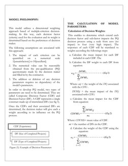 7
MODEL PHILOSOPHY: 
 
This model utilizes a dimensional weighting 
approach based of multiple-criterion decision-
making. I
