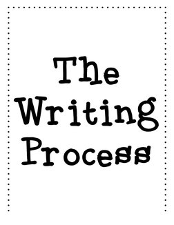  
The 
Writing 
Process 
