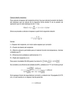 Calculo diseño mecanico: 
Para calcular el espesor del recipiente primero hay que calcular la presión de diseño 
del es