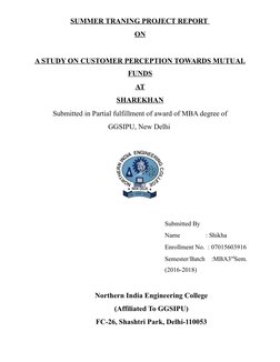 SUMMER TRANING PROJECT REPORT
ON
A STUDY ON CUSTOMER PERCEPTION TOWARDS MUTUAL
FUNDS
AT
SHAREKHAN
Submitted in Partial fulfi