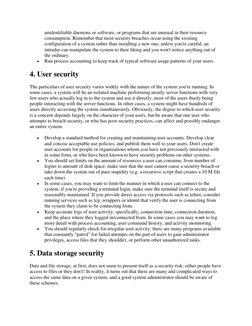 unidentifiable daemons or software, or programs that are unusual in their resource 
consumption. Remember that most security