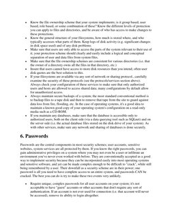  
Know the file ownership scheme that your system implements; is it group based, user 
based, role based, or some combinatio