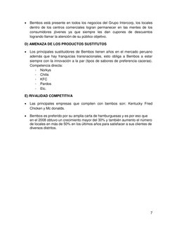 7 
 
 Bembos está presente en todos los negocios del Grupo Intercorp, los locales 
dentro de los centros comerciales logran
