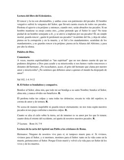 Lectura del libro del Eclesiástico. 
El rencor y la ira son abominables, y ambas cosas son patrimonio del pecador. El hombre
