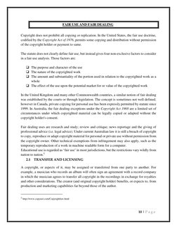 10 | P a g e  
 
 
 
 
FAIR USE AND FAIR DEALING 
 
Copyright does not prohibit all copying or replication. In the United