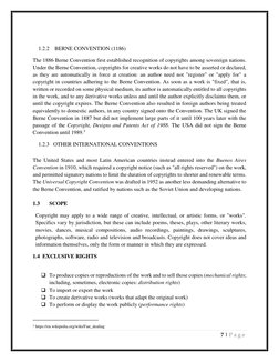 7 | P a g e  
 
 
1.2.2 BERNE CONVENTION (1186)  
The 1886 Berne Convention first established recognition of copyrights a