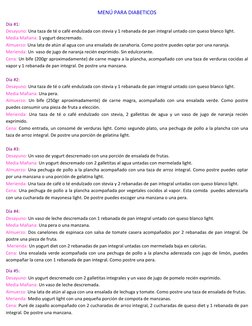 MENÚ PARA DIABETICOS 
Día #1: 
Desayuno: Una taza de té o café endulzada con stevia y 1 rebanada de pan integral untado con q