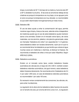 tenga un promedio de 32 º C de bajo de la criadora y fuera de esta 29º 
a 30º C alrededor la circulina.  Si las aves se amont