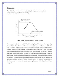 Page | 7  
 
Discussion: 
The relation between moisture content and dry density of a soil at a particular 
compaction energy