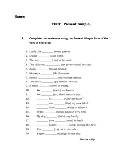 Name:  
TEST ( Present Simple) 
 
I. 
Complete the sentences using the Present Simple form of the 
verb in brackets: 
 
1. Un