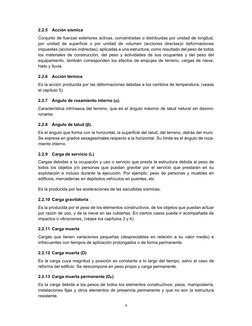 4 
 
2.2.5  Acción sísmica 
Conjunto de fuerzas exteriores activas, concentradas o distribuidas por unidad de longitud, 
po