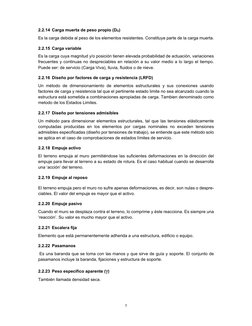 5 
 
2.2.14  Carga muerta de peso propio (DG) 
Es la carga debida al peso de los elementos resistentes. Constituye parte de