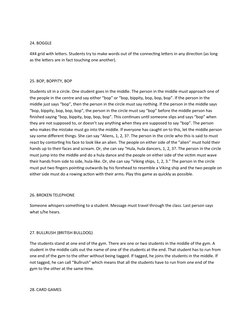 24. BOGGLE
4X4 grid with letters. Students try to make words out of the connecting letters in any direction (as long 
as the