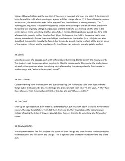 follows. (1) Any child can ask the question. If her guess is incorrect, she loses one point. If she is correct, 
both she and
