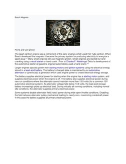 Bosch Magneto 
 
Points and Coil Ignition 
The spark ignition engine was a refinement of the early engines which used Hot Tub